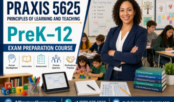 Praxis 5625 Principles of Learning and Teaching PreK–12 Exam Preparation Course
